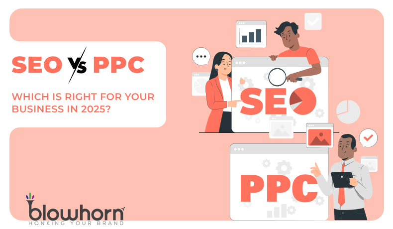 SEO vs PPC - Which is Right for Your Business in 2025