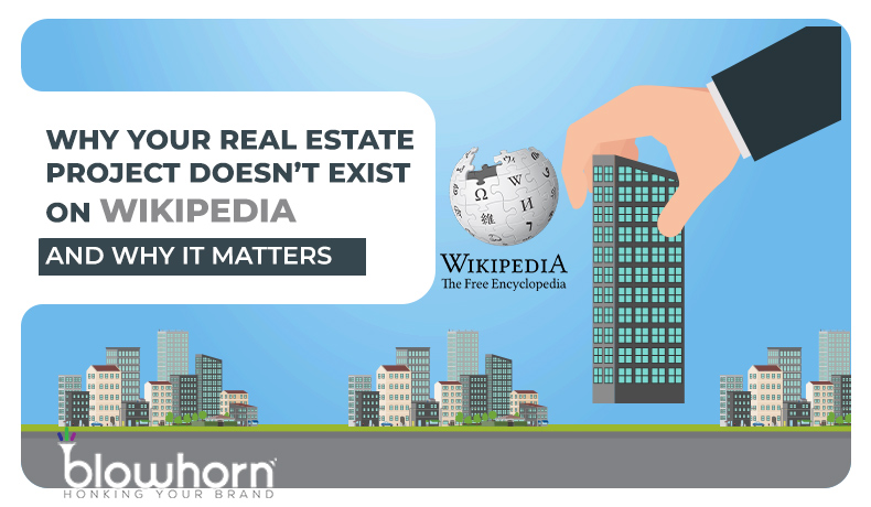 Why Your Real Estate Project Doesn’t Exist on Wikipedia and Why It Matters